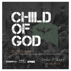 Jeremiah - Child Of God (feat. Eshon Burgundy & Copywrite)