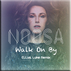 Noosa - Walk On By (MELOMATIC Remix)