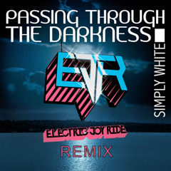 Simply White - Passing Through The Darkness (Electric Joy Ride remix) [Free Download]