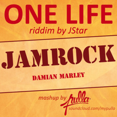 JAMROCK - One life Riddim /// Pulla mashup  ★★ FREE DL ★★