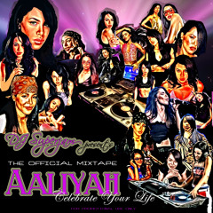 AALIYAH - CELEBRATE YOUR LIFE  the mixtape