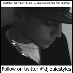 Fabolous- Can't Let You Go (DJ Louie Styles Hold Yuh Segway)
