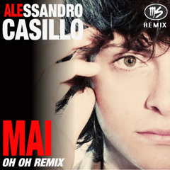 ALESSANDRO CASILLO - Mai [Oh Oh Remix]
