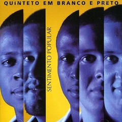 Quinteto em Branco e Preto - 11 - Hoje