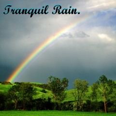 Tranquil Rain ['Buy' is a free download]