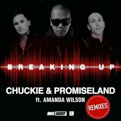 Chuckie & Promise Land ft Amanda Wilson - Breaking Up (B.﻿Brenes & T.Romera Remix)