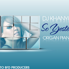 DJ Khany & DJ K - So Yesterday (Organ Piano Mix)