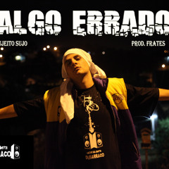 Sujeito Sujo - Algo Errado (Prod. Frates)