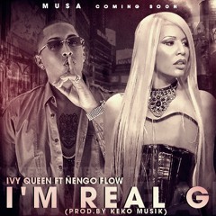 I'm Real G Ivy Queen Ft Ñengo Flow