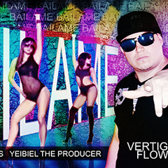 Bailame - Yeibiel ft. Vertigo Flow y S. A.