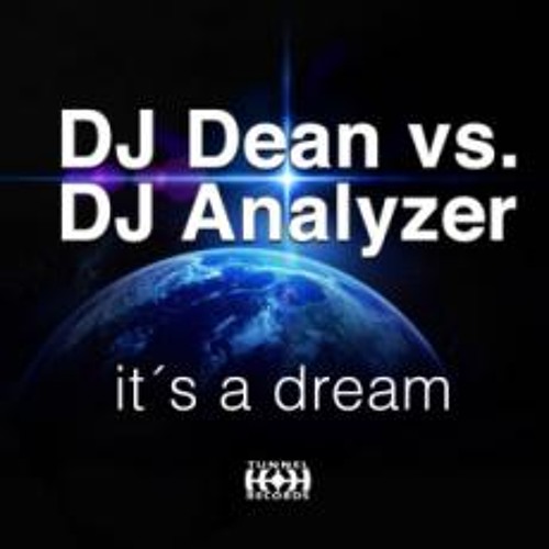 DJ Dean vs. Analyzer - It's A Dream 2k12 (VisTexx Project RMX)