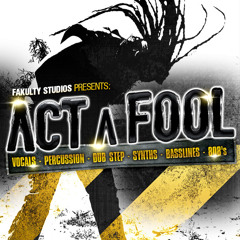 Fakulty Studios - Act a Fool - www.SampleFreaks.com
