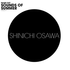 Palms Out Sounds of Summer #09 - SHINICHI OSAWA