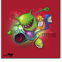 Feed Me - Little Cat Steps
