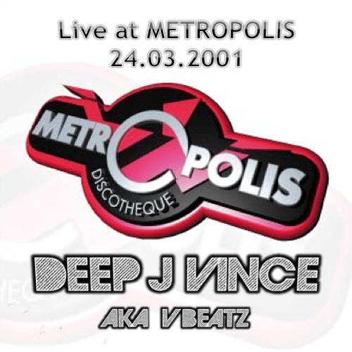 DEEP J VINCE - Live at Metropolis 24-03-2001