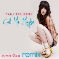 Carly Rae Jepsen - Call Me Maybe (Alvaro Gross Remix) ***FREE DOWNLOAD***