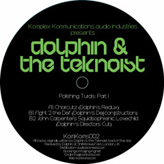 KOMKOM 002 A1 - Dolphin & The Teknoist - Choircutz (Dolphin's Redux)