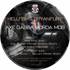 AXE 003 A1 - Axe Gabba Murda Mob - Axe Gabba Mental Murda Beatz
