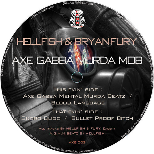 AXE 003 A1 - Axe Gabba Murda Mob - Axe Gabba Mental Murda Beatz