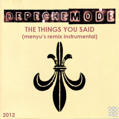 depeche mode- the things you said (menyu's remix instrumental)