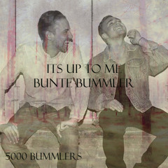 It`s up to me - Bunte Bummler