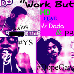 Work Butt- Heem! Ft. Ys Dada & PB4x