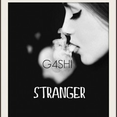 G4SHI - STRANGER