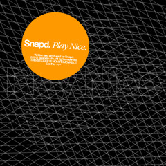 Play Nice (Snapd 012 Mix)