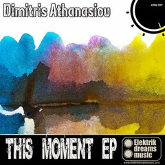 Dimitris Athanasiou - This Moment (Mahos Paterakis) [Out Now on Beatport!!!]