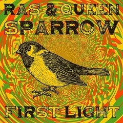 Ras & Queen Sparrow - First Light (Single-2012)