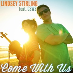 Come With Us- Lindsey Stirling  Cant Stop Wont Stop (Original)