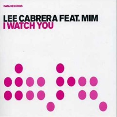 Ian Carey, Lee Cabrera feat Mim - I Watch You (Remix)