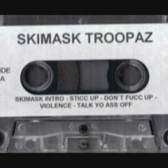 Ski Mask Troopaz - Don't Fucc Up