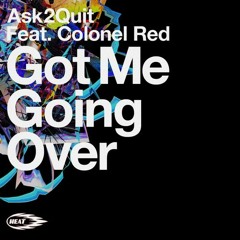 Ask2Quit feat. Colonel Red - Got Me Going Over (Wayne & Woods Remix)