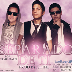 Los Elementales - Separado De Ti (Prod By. Shine)