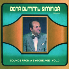 Dona Dumitru Siminica / Cine are fata mare from "SOUNDS FROM A BYGONE AGE VOL. 3"