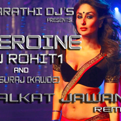 [Heroine] HALKAT JAWANI REMIX  Preview. DJ ROHIT1 & DJ SURAJ KAVDE