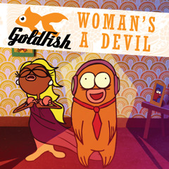 Goldfish - Woman's a devil (Album version)