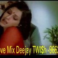 Jaane do na paas aao na Tribute to  MY Love Mix Deejay TWI$h -9662352424