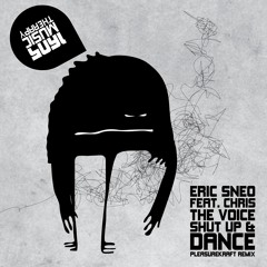 Eric Sneo & Chris The Voice - Shut Up & Dance (Pleasurekraft Remix)