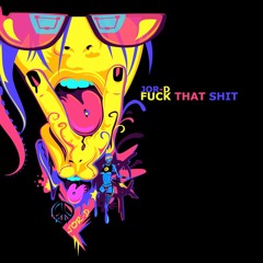 Fuck That Shit - JOR-D (original remake)
