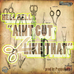HELL RELL - Aint Cut Like That prod by PoppaHatz