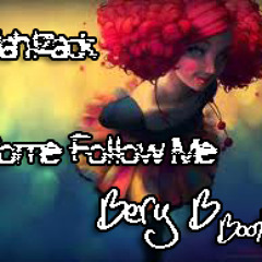Bahlzack - Come follow me ( Bery B  Bootleg 2012 v1)