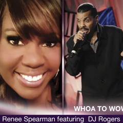 Whoa To WOW! Renee Spearman featuring D. J. Rogers