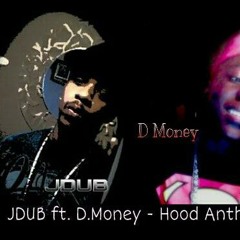 JDUB - ft D. MONEY - Hood Anthem slowed down