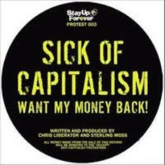 Chris Liberator - Sick Of Capitalism Want My Money Back!