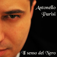 Il Senso del Nero ( Versione 2012 ) - Antonello Parisi