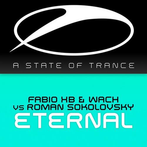 Fabio XB & Wach vs Roman Sokolovsky - Eternal (Andrew Rayel Remix)