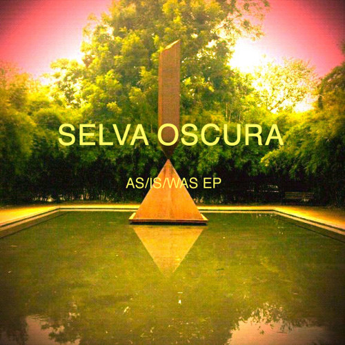 Selva Oscura - AS-IS-WAS EP - 01 As Always