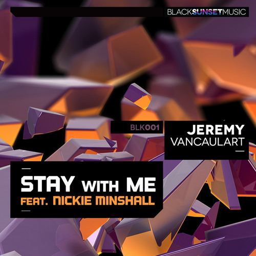 Jeremy Vancaulart Feat. Nickie Minshall - Stay With Me